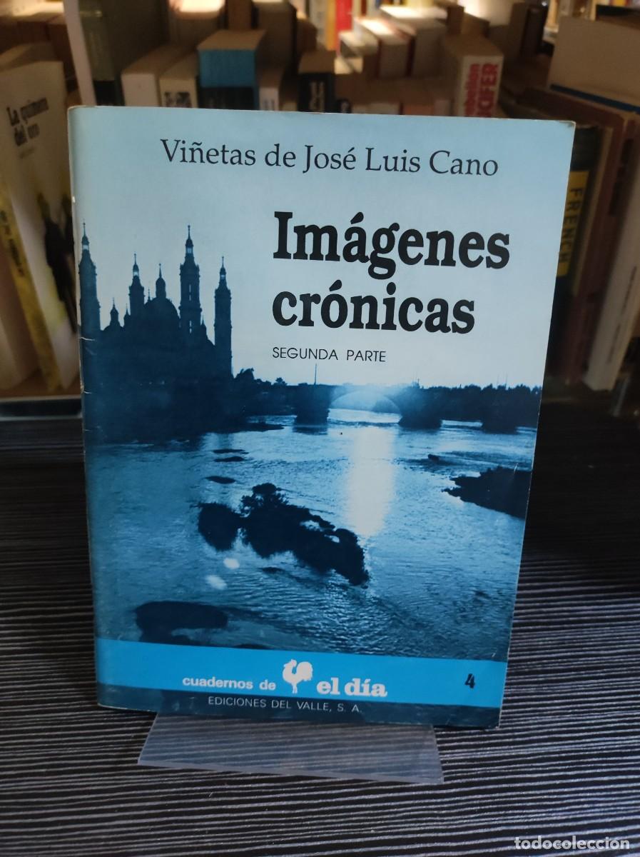 Libros: Im&aacute;genes cr&oacute;nicas (Parte II) Jos&eacute; Luis Cano - Foto 1