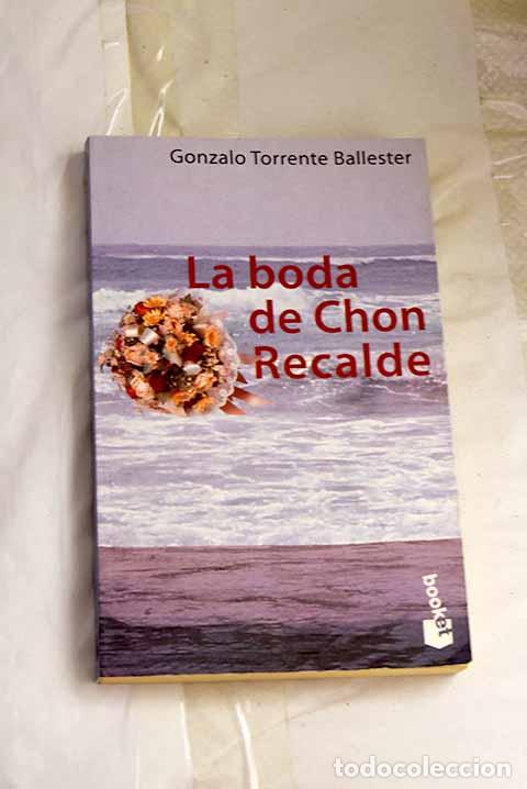 Libros: La boda de Chon Recalde : novela casi rosa.- Torrente Ballester, Gonzalo