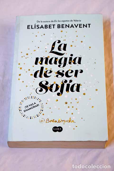 Libros: La magia de ser Sof&iacute;a.- Benavent, El&iacute;sabet