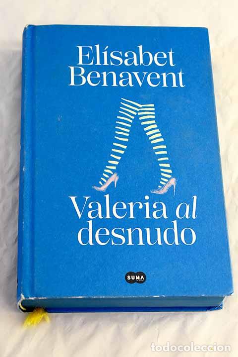 Libros: Valeria al desnudo: Benavent, El&iacute;sabet.- Benavent, El&iacute;sabet