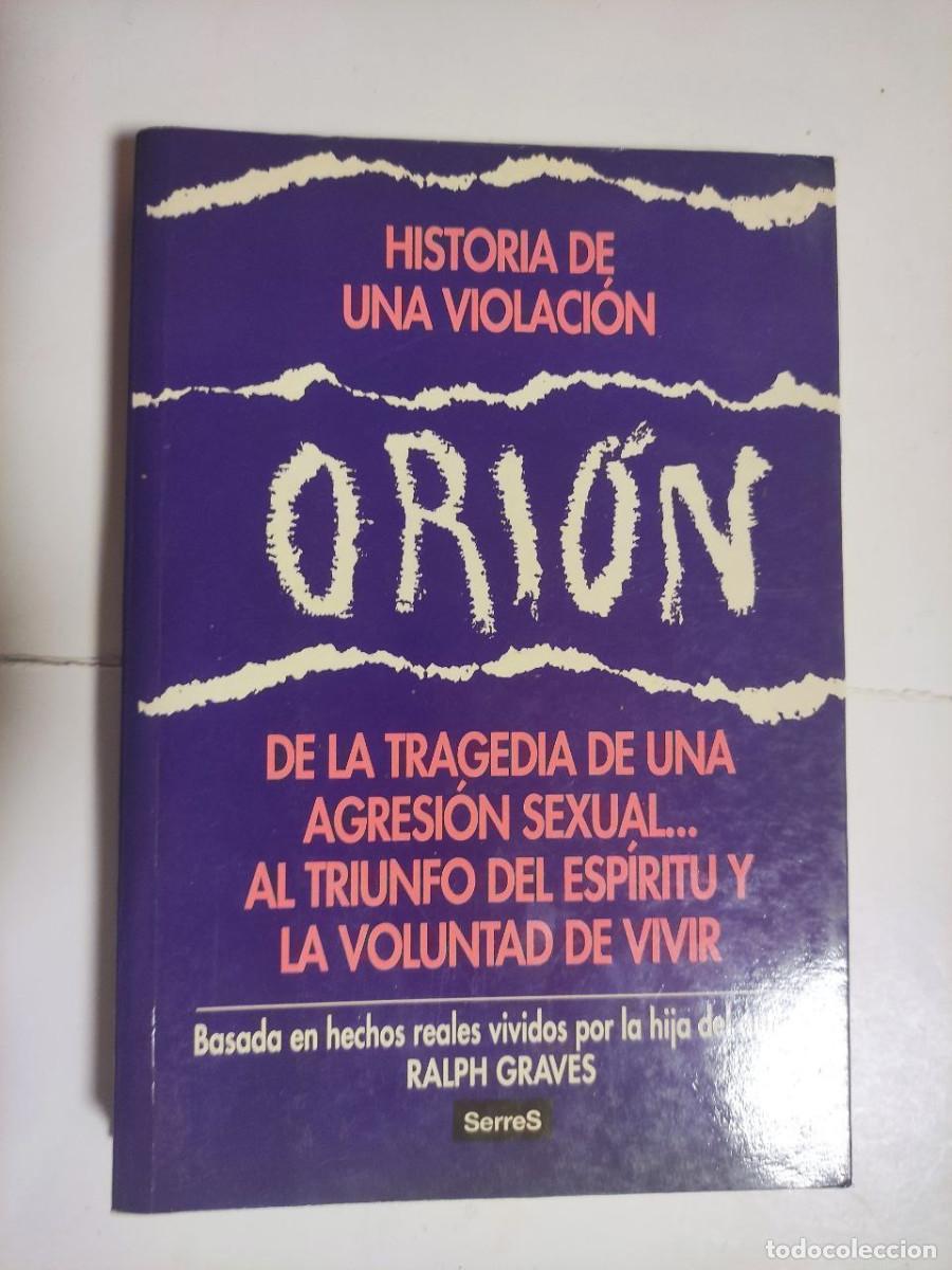 Libros: Orion. Historia De Una Violaci&oacute;n ** Ralph Graves - Foto 1