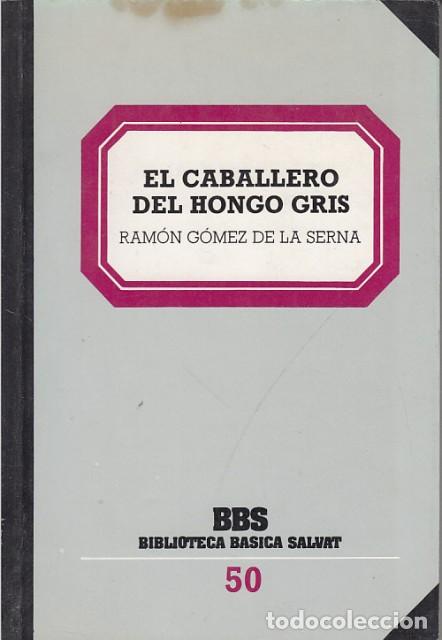 Libros: EL CABALLERO DEL HONGO GRIS - G&Oacute;MEZ DE LA SERNA, RAM&Oacute;N - Foto 1