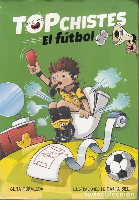 Libros: TOP CHISTES. EL F&Uacute;TBOL - MORALEDA, GEMA - Foto 1