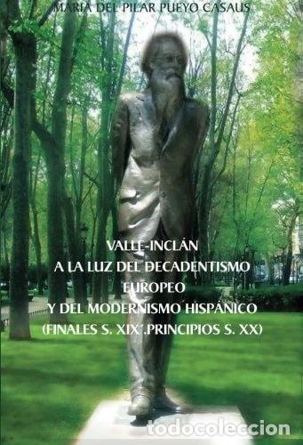 Libros: Valle-Incl&aacute;n a la luz del decadentismo europeo y del modernismo hisp&aacute;nico- 9788498864588