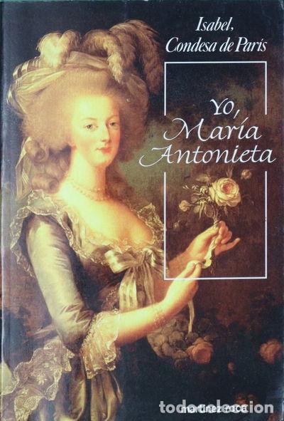 Libros: Yo, Mar&iacute;a Antonieta- 9788427019515