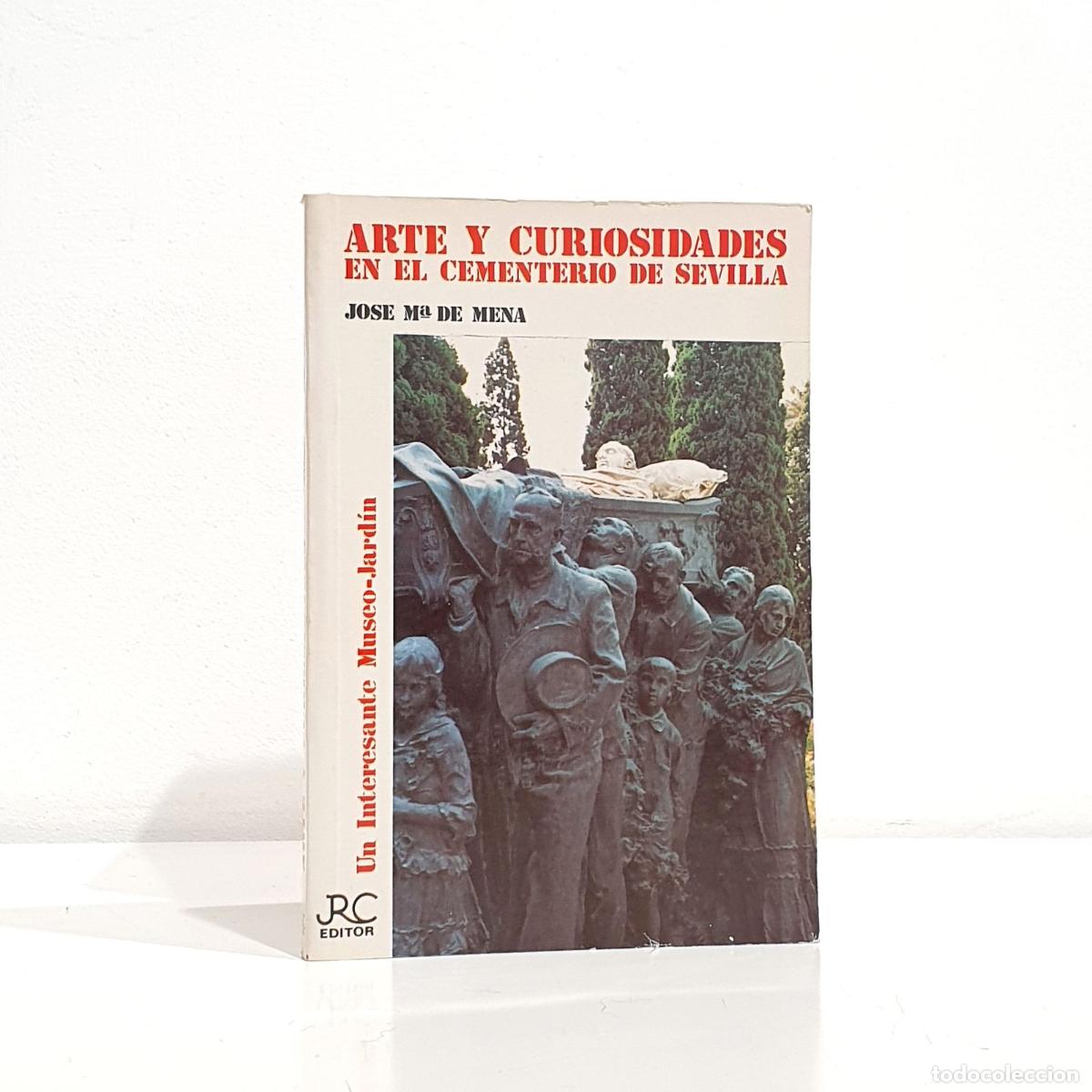 Libros: Arte y curiosidades en el cementerio de Sevilla. - MENA, Jos&eacute; Mar&iacute;a de.