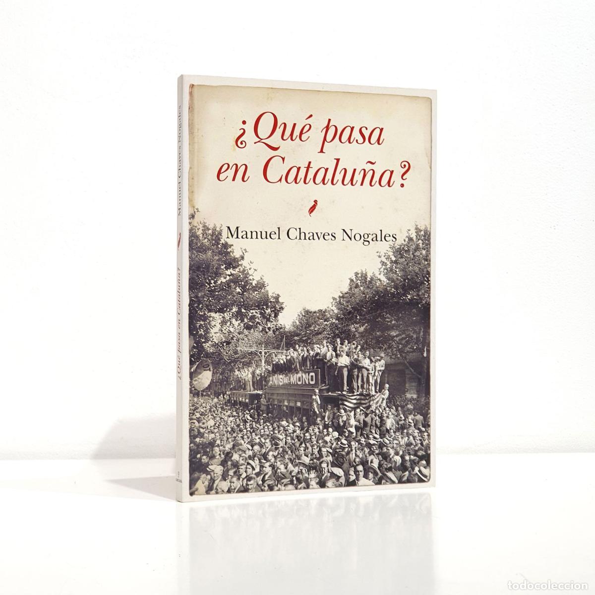 Libros: &iquest;Qu&eacute; pasa en Catalu&ntilde;a? - CHAVES NOGALES, Manuel - Foto 1