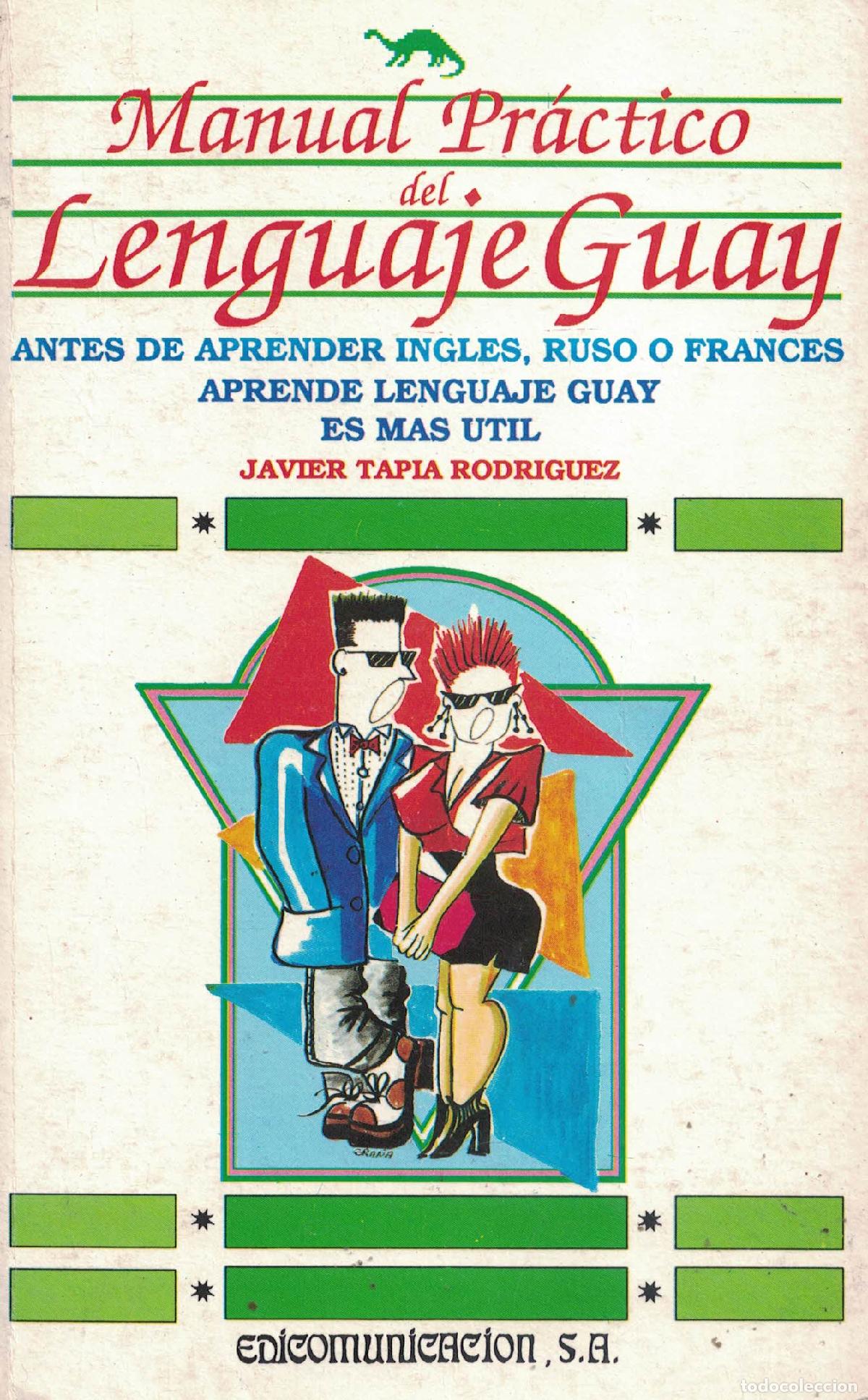 Libros: Manual pr&aacute;ctico del lenguaje guay - Javier Tapia Rodr&iacute;guez - Foto 1