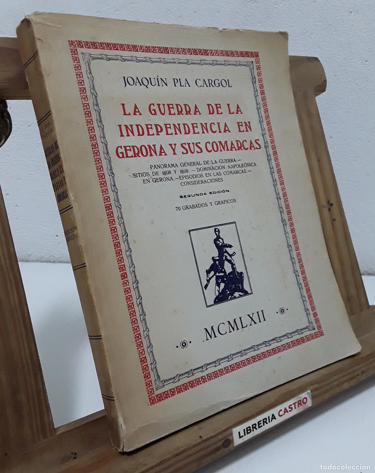 Libros: La guerra de la independencia en Gerona y sus comarcas - Joaqu&iacute;n Pla Cargol. - Foto 1