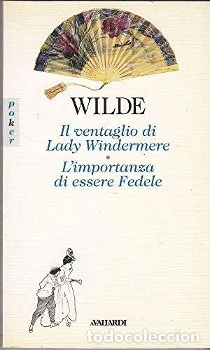 Libros: Il ventaglio di Lady Windermere-L'importanza di essere Fedele- 9788811910299