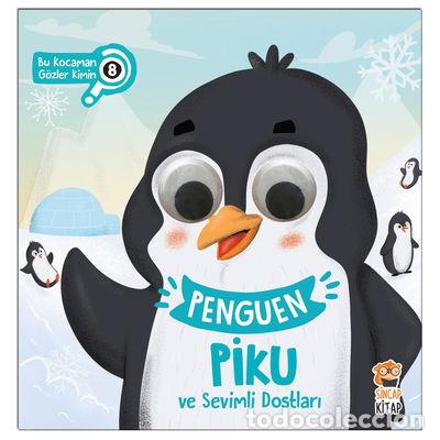 Libros: Penguen Piku ve Sevimli Dostlari; Bu Kocaman G&ouml;zler Kimin - 8- 9786057018403