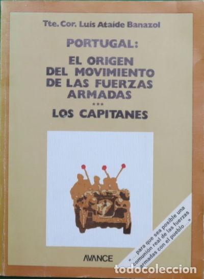 Libros: Portugal: El origen del movimiento de las fuerzas armadas. Los capitanes- 9788473960069