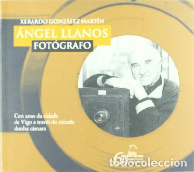 Libri di seconda mano: &Aacute;ngel Llanos, fot&oacute;grafo- 9788498653205