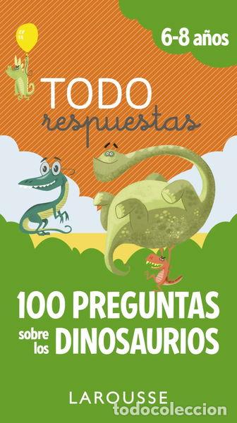 Libros: Todo respuestas. 100 preguntas sobre los dinosaurios- 9788417273866
