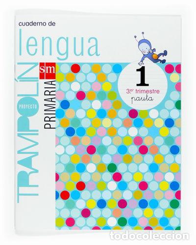 Libri di seconda mano: Cuaderno de Lengua. Pauta. 1 Primaria, 3 Trimestre. Proyecto Trampol&iacute;n- 9788467513110