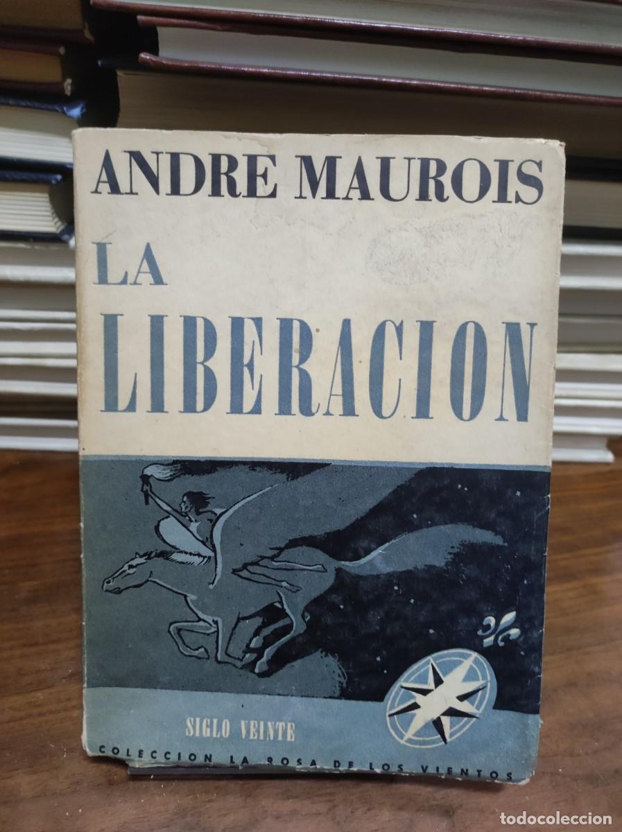 Libros: La Liberaci&oacute;n Andr&eacute; Maurois Siglo Veinte - Foto 1