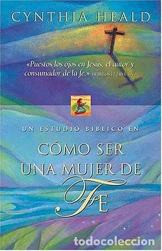 Libros: C&oacute;mo Ser Una Mujer De Fe- 9780881136579 - Foto 1