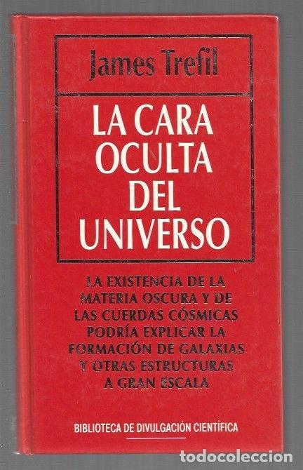 Libros: CARA OCULTA DEL UNIVERSO - LA - TREFIL, JAMES - Foto 1