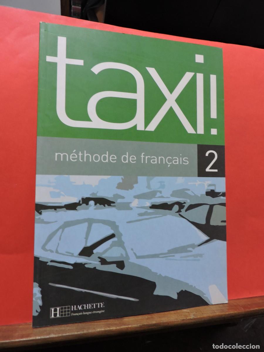 Libros: M&eacute;thode de Fran&ccedil;ais 2. Taxi! Ed. Hachette. - Foto 1