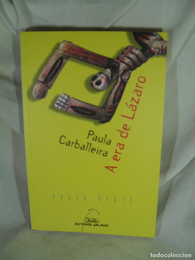 Libros: A ERA DE LAZARO - PAULA CARBALLEIRA - Foto 1