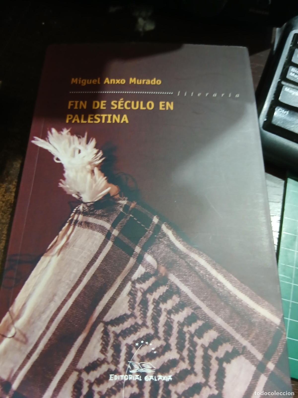 Libri di seconda mano: FIN DE SECULO EN PALESTINA - MIGUEL ANXO MURADO