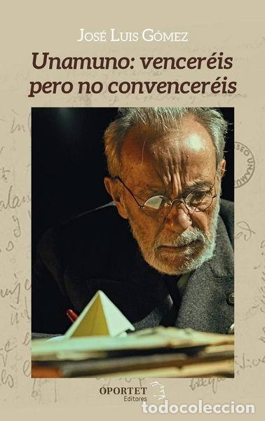 Libros: Unamuno: vencer&eacute;is pero no convencer&eacute;is- 9788494663857