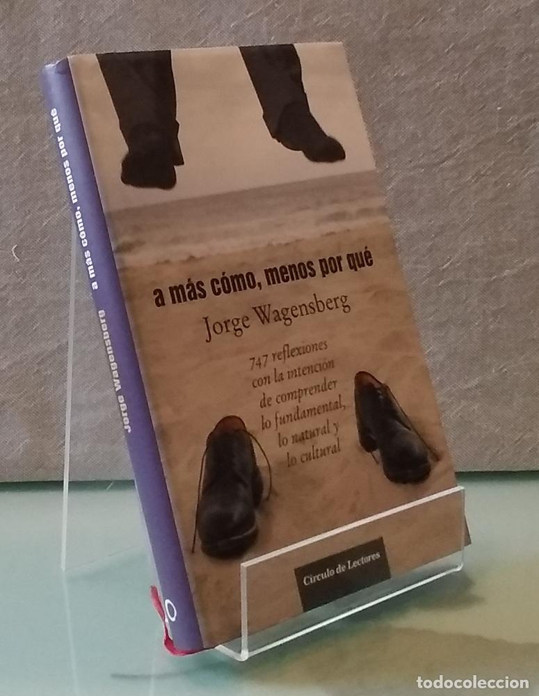 Libros: A m&aacute;s c&oacute;mo, menos por qu&eacute; - Jorge Wagensberg - Foto 1
