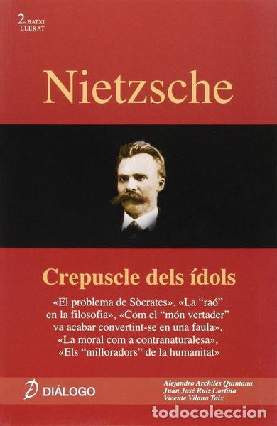 Libros: Nietzsche. Crep&uacute;scle dels &iacute;dols- 9788496976467