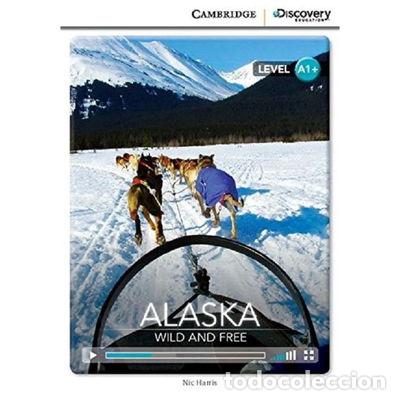 Libros: Alaska: Wild and Free- 9781107674646