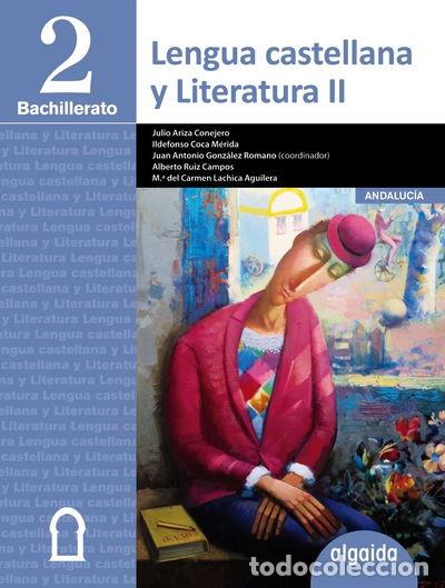 Libros: Lengua Castellana y Literatura 2&ordm; Bachillerato- 9788490673829