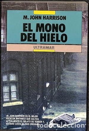 Libros: EL MONO DE HIELO - M. JOHN HARRISON. - Foto 1