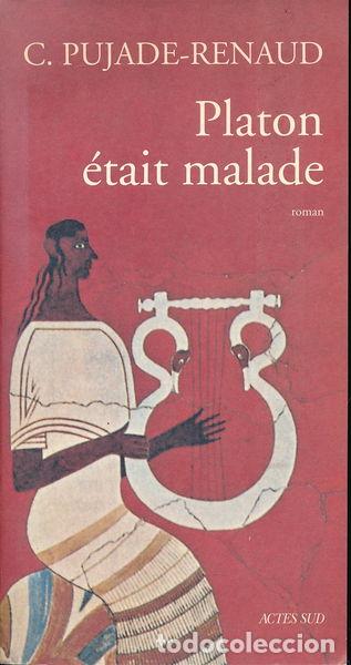 Libros: Platon &eacute;tait malade- 9782742723447