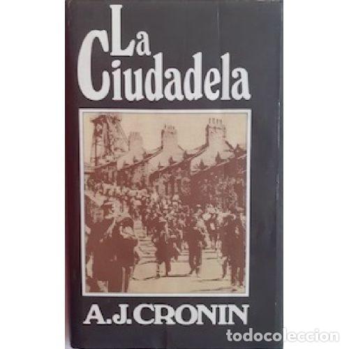 Libros: LA CIUDADELA - A. J. CRONIN - Foto 1