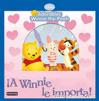 Libros: Adorables Winnie the Pooh. &iexcl;A Winnie le importa!- 9788444162423