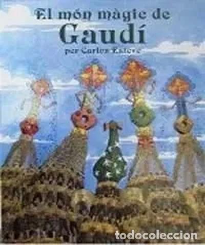 Libros: El m&oacute;n m&agrave;gic de Gaud&iacute;- 9788427234703