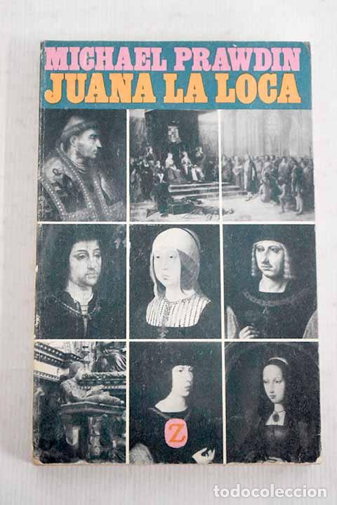 Libros: Juana la loca: Prawdin, Michael.- Prawdin, Michael - Foto 1