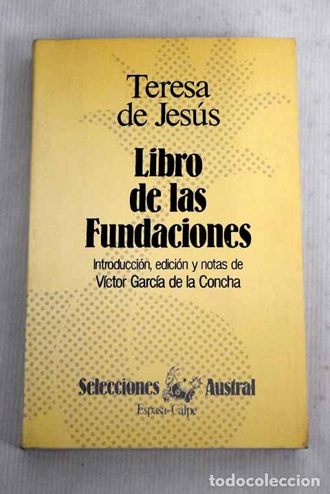 Libros: Libro de las fundaciones.- Jes&uacute;s, Santa Teresa de