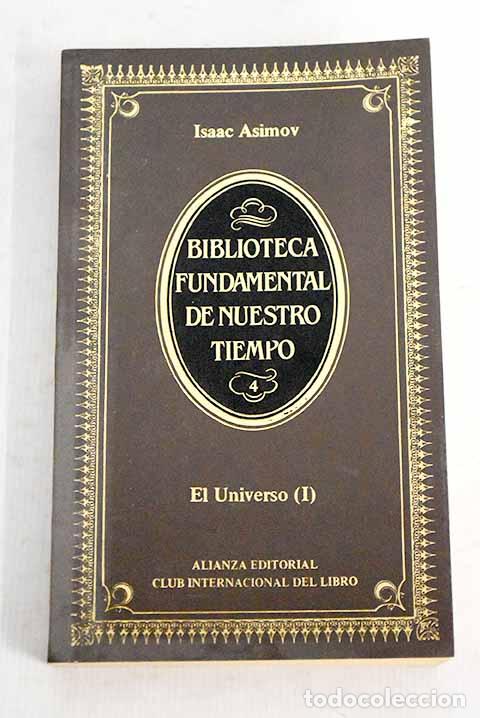 Libros: El universo: de la tierra plana a los qu&aacute;sars, tomo I.- Asimov, Isaac