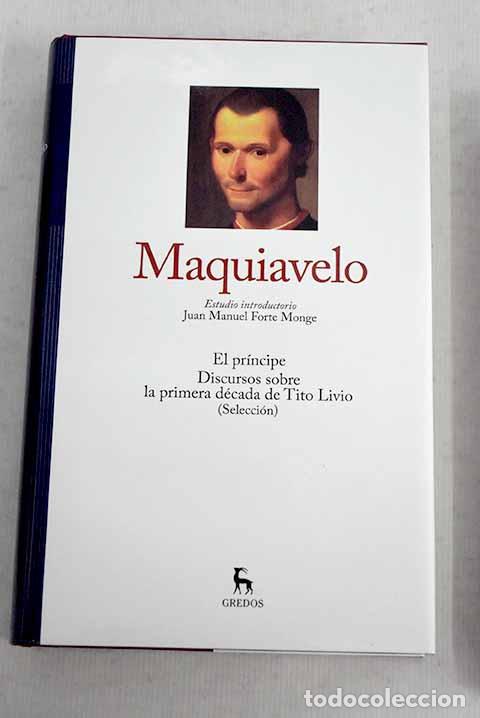 Libros: El pr&iacute;ncipe ; Discursos sobre la primera d&eacute;cada de Tito Livio (selecci&oacute;n).- Maquiavelo, Nicol&aacute;s