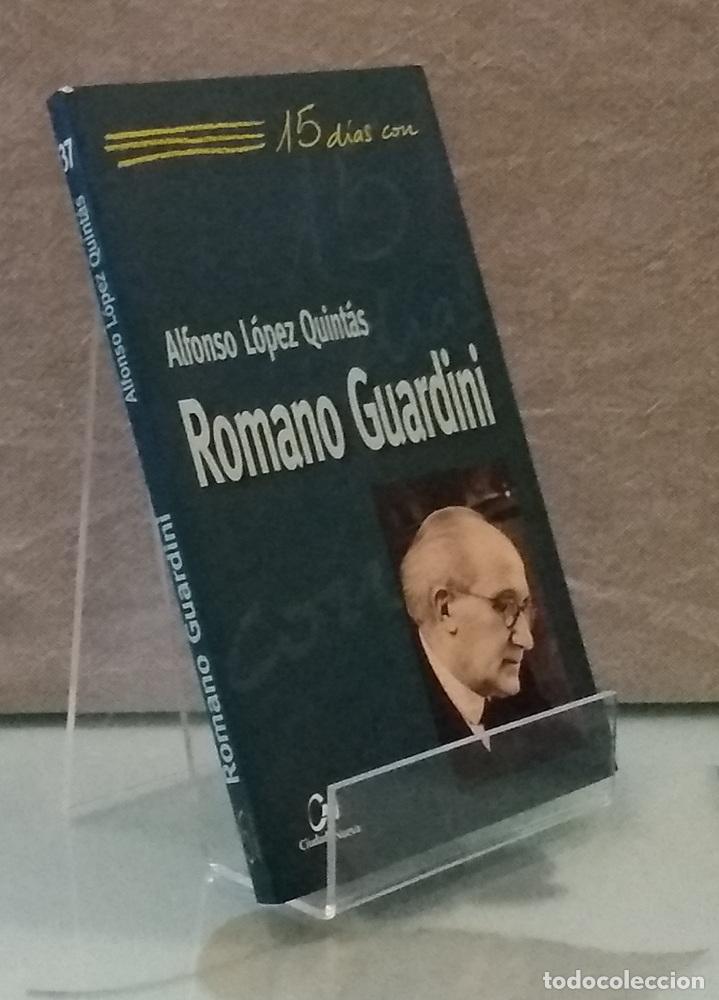 Libros: 15 d&iacute;as con Romano Guardini - Alfonso L&oacute;pez Quint&aacute;s - Foto 1