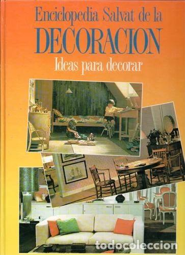 Libros: Enciclopedia Salvat de la Decoraci&oacute;n T1. Ideas para decorar- 9788477430254