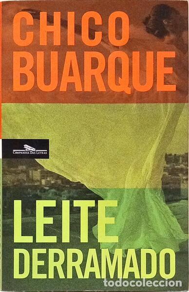 Libros: BUARQUE. (Chico) - LEITE DERRAMADO. [1.&ordf; EDI&Ccedil;&Atilde;O] - Foto 1