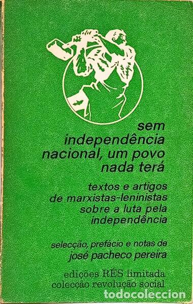 Libros: PACHECO PEREIRA. (Jos&eacute;) - SEM INDEPEND&Ecirc;NCIA NACIONAL, UM POVO NATA TER&Aacute;.