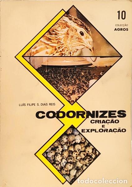 Libros: DIAS REIS. (Lu&iacute;s Filipe Sousa) e Camilo Silveira da Costa. - CODORNIZES, CRIA&Ccedil;&Atilde;O E EXPLORA&Ccedil;&Atilde;O.