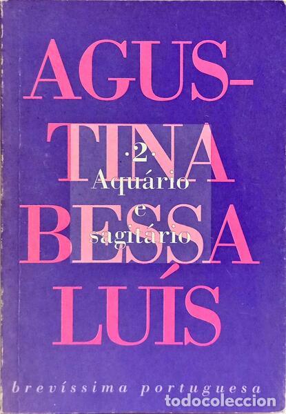 Libros: BESSA-LU&Iacute;S. (Agustina) - AQU&Aacute;RIO E SAGIT&Aacute;RIO. - Foto 1