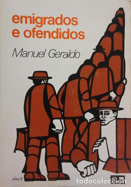 Libros: GERALDO. (Manuel) - EMIGRADOS E OFENDIDOS. - Foto 1