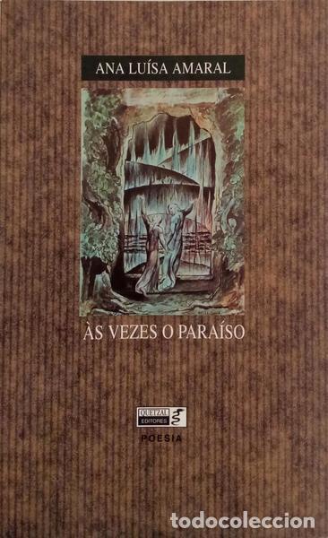 Libri di seconda mano: AMARAL. (Ana Lu&iacute;sa) - &Agrave;S VEZES O PARA&Iacute;SO. [DED. AUTOR]
