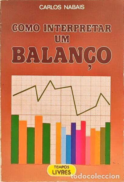 Libros: NABAIS. (Carlos) - COMO INTERPRETAR UM BALAN&Ccedil;O. [2.&ordf; EDI&Ccedil;&Atilde;O] - Foto 1