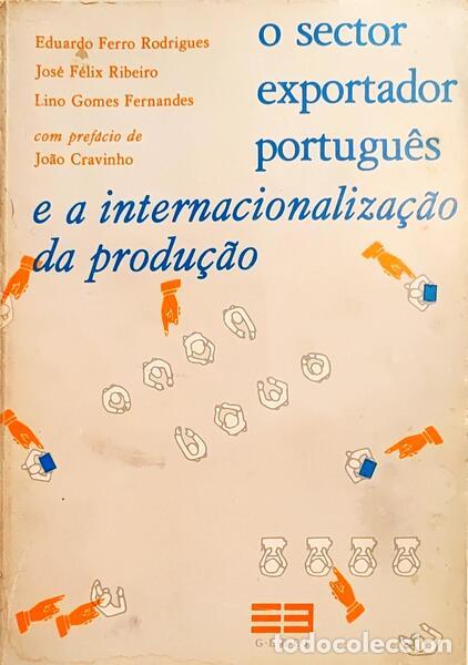 books: FERRO RODRIGUES. (Eduardo), Jos&eacute; F&eacute;lix Ribeiro e Lino Gomes Fernandes. - O SECTOR EXPORTADOR PORTUGU