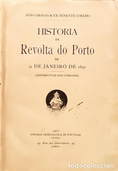 Libri di seconda mano: CHAGAS. (Jo&atilde;o) e Ex-Tenente Coelho. - HIST&Oacute;RIA DA REVOLTA DO PORTO DE 31 DE JANEIRO DE 1891.